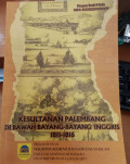 Kesultanan palembang dibawah bayang-bayang inggris 1811-1816 tahun 2025