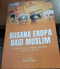 Busana eropa bagi muslim: respons ulama di sumatra dan jawa pada awal abad XX tahun 2025