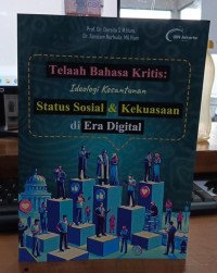 Telaah bahasa kritis : Ideologi kesantunan status sosial dan kekuasaan di era digital tahun 2024