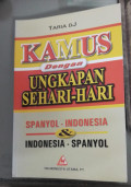 Kamus dengan ungkapan sehari - hari : spanyol - indonesia tahun 2009