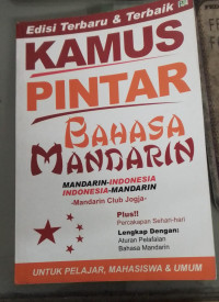 Kamus pintas bahasa mandarin : mandarin - indonesia edisi terbaru dan terbaik tahun 2012