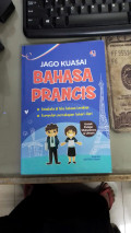 Jago kuasai Bahasa prancis : kosakata dan tata bahasa lengkap dan kumpulan percakapan sehari - hari tahun 2024