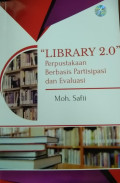 Library 2.0: Perpustakaan berbasis partisipasi dan evaluasi