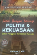 kaleidoskop sejarah: jatuh bangunnya ideologi politik & kekuasaan dalam penggalan peradaban manusia