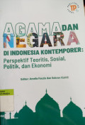 Agama dan negara  di indonesia kontemporer : perspektif teoritis, sosial, politik, dan ekonomi