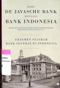 Dari de javasche bank menjadi bank indonesia : Fragmen sejarah bank sentral di indonesia