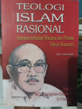 Teologi islam rasional : apresiasi terhadap wacana dan praksis Harun Nasution