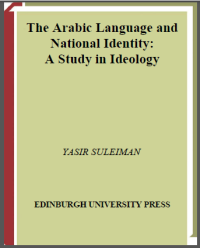 The arabic language Nand national identity : a study in ideology