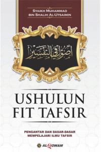 Ushulun Fit Tafsir: pengantar dan dasar-dasar mempelajari ilmu tafsir