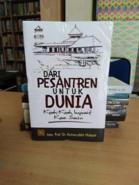 Dari pesantren untuk dunia : Kisah - kisah inspiratif kaum santri tahun 2016