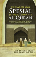 Orang-orang spesial di balik turunnya al-quran: dari para penentang hingga para pengikut setia nabi