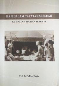 Haji dalam catatan sejarah : kumpulan tulisan terpilih