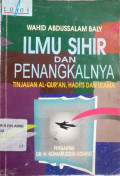 Ilmu sihir dan penangkalnya: tinjauan al-qur'an, hadits dan ulama= al-shalim al-battar fi al-tashaddi li al-saharah al-asyrar