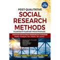 Post-Qualitative Social Research Methods: Kuantitatif-Kualitatif-Mixed Methods Positivism-Postpositivism-Phenomenology-Postmode Filsafat, Paradigma, Teori, Metode, dan Laporan