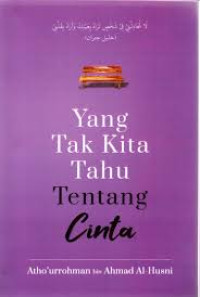 Yang Tak Kita Tau Tentang Cinta