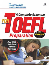 A complete grammar for toefl preparation : skor toefl dapat merubah karir anda tahun 2009