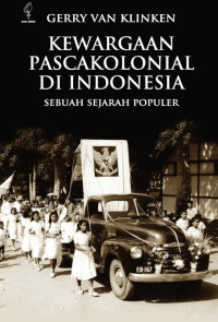 Kewargaan pascakolonial di indonesia : sebuah sejarah populer tahun 2023