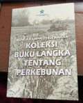 Bunga rampai terjemahan koleksi buku langka tentang perkebunan tahun 2020