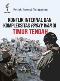 Konflik internal dan kompleksitas proxy war di timur tengah tahun 2020