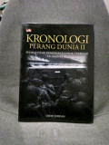 Kronologi Perang Dunia II : Sejarah Hari demi Hari Konflik Terbesar di Abad ke 20 = A Chronology of World War II : Day by Day History of the Biggest Conflict of the 20th Century