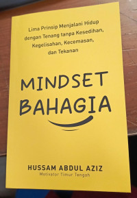 Minsed bahagia: lima prinsip menjalani hidup dengan tenang tanpa kesedihan, kegelisahan, kecemasan, dan tekanan tahun 2024