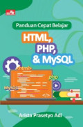 Panduan cepat belajar html, php, & mysql