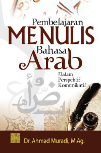 Pembelajaran menulis bahasa arab : dalam perspektif komunikatif tahun 2015