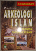 Penelitian arkeologi islam di Indonesia dari masa ke masa