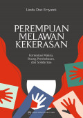 Perempuan melawan kekerasan : kontestasi makna, ruang pembebasan, dan solidaritas tahun 2021