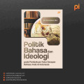 Politik bahasa dan ideologi: pada pembakuan kata serapan bahasa arab di indonesia