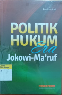 Politik hukum era jokowi-ma'aruf tahun 2021