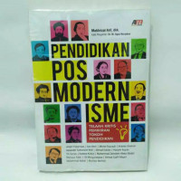 Pendidikan pos modern isme, telaah kritis pemikiran tikoh pendidikan