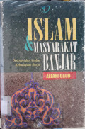 Islam dan masyarakat Banjar : deskripsi dan analisa kebudayaan Banjar