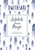 Setelah kamu pergi : sakitnya ditinggalkanmu saat aku sedang cinta-cintanya