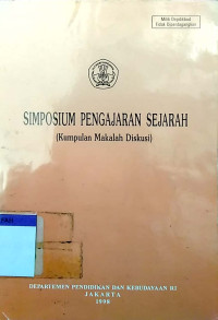 Simposium pengajaran sejarah (kumpulan makalah diskusi) tahun 1998