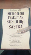 Metodologi penelitian sosiologi sastra