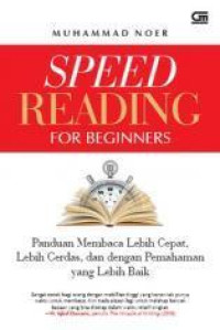 Image of Speed reading for beginners : panduan membaca lebih cepat, lebih cerdas, dan dengan pemahaman yang lebih baik