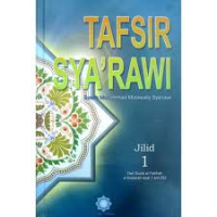 Tafsir sya'rawi jilid 1 : Juz I dari al-fatihah al baqarah ayat 1 s/d 252 tahun 2004