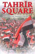 Tahrir square : jantung revolusi mesir tahun 2013