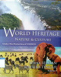 World heritage nature & culture under the protection of UNESCO Volume 1