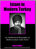 Islam in modern Turkey: an intellectual biography of Bediuzzaman Said Nursi