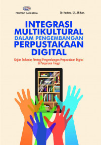 Image of Integrasi multikultural dalam pengembangan perpustakaan digital : kajian terhadap strategi pengembangan perpustakaan digital di perguruan tinggi