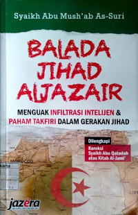 Balada jihad aljazair : menguak infiltrasi & paham takfiri dalam gerakan jihad