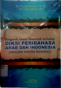 Image of Pengaruh unsur ekstrinsik terhadap diksi Peribahasa Arab dan Indonesia (analisis sastra banding)