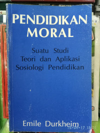 Image of Pendidikan Moral : suatu studi teori da aplikasi sosiologi pendidikan