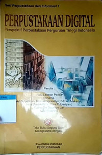 Image of Seri perpustakaan dan informasi 1 : Perpustakaan digital perspektif perpustakaan perguruan tinggi indonesia Tahun 2007