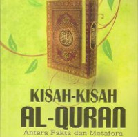 Image of Kisah-kisah al-qur'an : antara fakta dan metafora = syubuhat wa rudud  haula al-qu'an al-karim