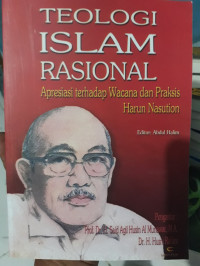 Image of Teologi islam rasional : apresiasi terhadap wacana dan praksis Harun Nasution